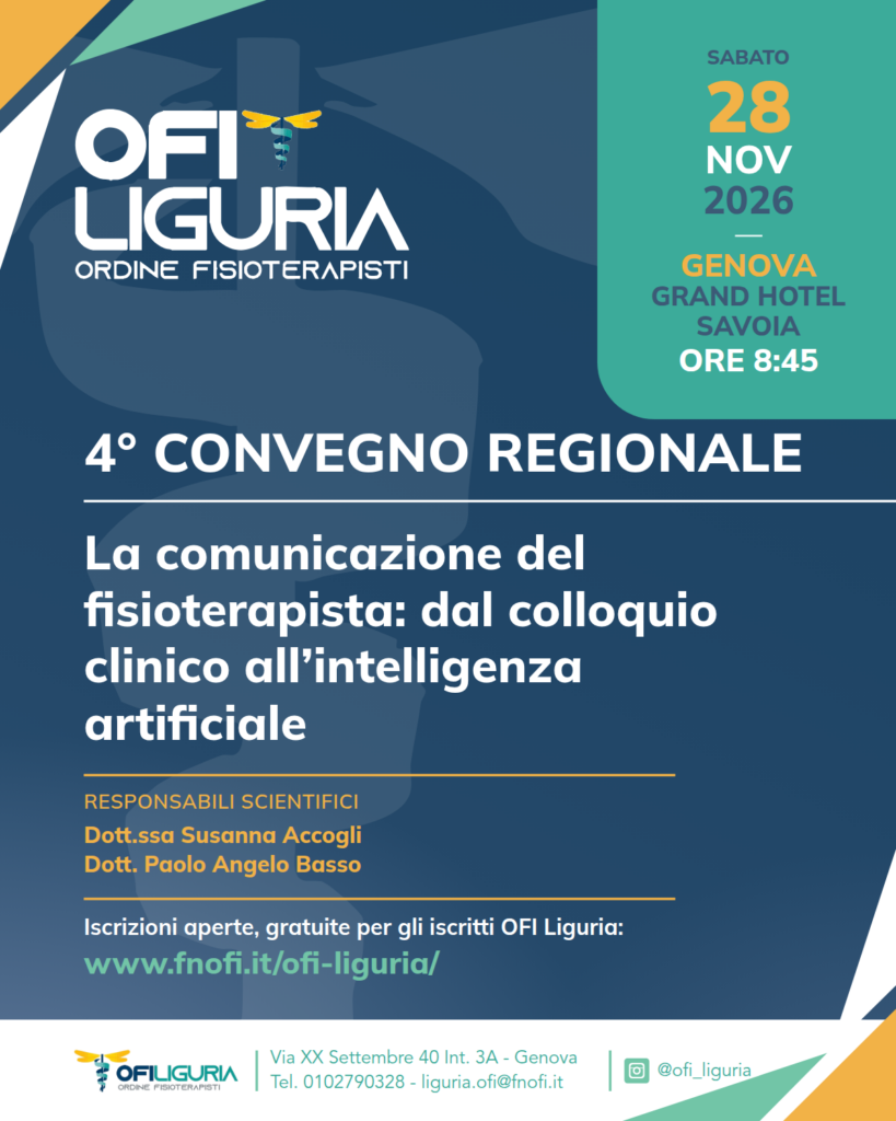 4° Convegno Regionale OFI Liguria - La comunicazione del fisioterapista: dal colloquio clinico all'intelligenza artificiale. Genova, Grand Hotel Savoia, sabato 28 novembre 2026, ore 8:45